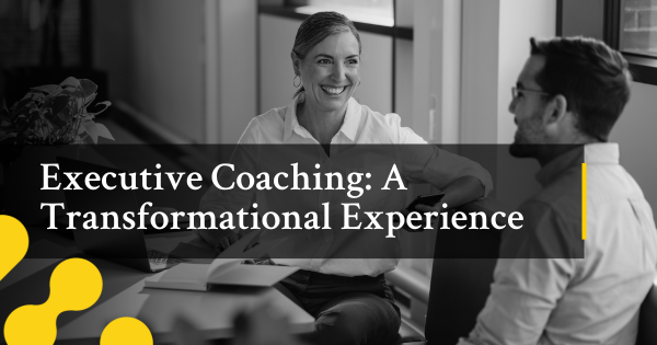 Executive coaching: A transformational experience | Humance